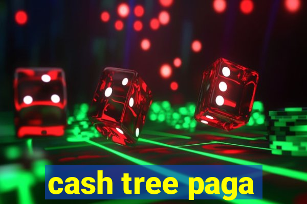 cash tree paga